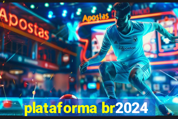 plataforma br2024